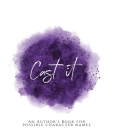 Cast It!: An Author's Book for Possible Character Names Purple Version By Teecee Design Studio Cover Image