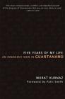 Five Years of My Life: An Innocent Man in Guantanamo Cover Image
