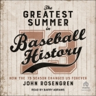 The Greatest Summer in Baseball History: How the '73 Season Changed Us Forever By John Rosengren, Barry Abrams (Read by) Cover Image