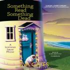 Something Read Something Dead Lib/E: A Lighthouse Library Mystery By Eva Gates, Elise Arsenault (Read by) Cover Image
