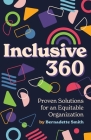 Inclusive 360: Proven Solutions for an Equitable Organization By Bernadette Smith Cover Image