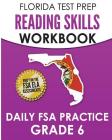 FLORIDA TEST PREP Reading Skills Workbook Daily FSA Practice Grade 6: Preparation for the FSA ELA Reading Tests By Test Master Press Florida Cover Image