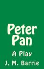 Peter Pan: A Play (Timeless Classics) Cover Image