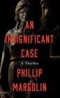 An Insignificant Case (Center Point Platinum Fiction (Large Print)) By Phillip Margolin Cover Image