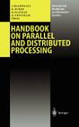 Handbook on Parallel and Distributed Processing (International Handbooks on Information Systems) By Jacek Blazewicz (Editor), Klaus Ecker (Editor), Brigitte Plateau (Editor) Cover Image