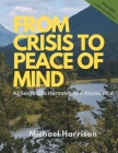 From Crisis To Peace of Mind: 43 Secrets to Harmony and Abundance By Michael Harrison Cover Image