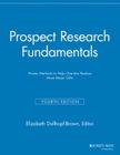 Prospect Research Fundamentals: Proven Methods to Help Charities Realize More Major Gifts (Major Gifts Report) By Elizabeth Dollhopf-Brown (Editor) Cover Image