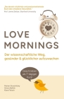 Love Mornings: Der wissenschaftliche Weg, gesünder und glücklicher aufzuwachen Cover Image