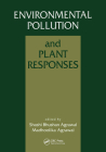 Environmental Pollution and Plant Responses By Manfred Tevini (Contribution by), Shashi Bhushan Agrawal (Editor) Cover Image