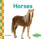 Horses (Farm Animals) By Julie Murray Cover Image
