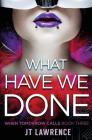 What Have We Done By Jt Lawrence Cover Image