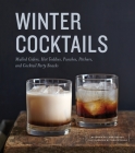 Winter Cocktails: Mulled Ciders, Hot Toddies, Punches, Pitchers, and Cocktail Party Snacks Cover Image