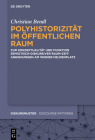 Polyhistorizität im öffentlichen Raum By Christian Bendl Cover Image
