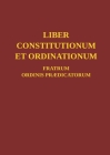 Liber Constitutionum et Ordinationum Fratrum Ordinis Prædicatorum By Ordo Prædicatorum Cover Image