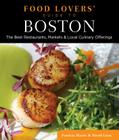 Food Lovers' Guide To(r) Boston: The Best Restaurants, Markets & Local Culinary Offerings (Food Lovers' Guide to Boston) By Patricia Harris, David Lyon Cover Image