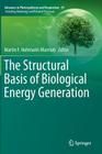 The Structural Basis of Biological Energy Generation (Advances in Photosynthesis and Respiration #39) By Martin F. Hohmann-Marriott (Editor) Cover Image