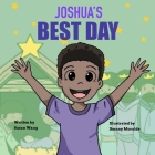 Joshua's Best Day: Believe in Yourself & Grow in Confidence By Susan Wang Cover Image