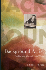 Background Artist: The Life and Work of Tyrus Wong Cover Image
