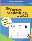 The Cursive handwriting workbook: Letters, Words, Sentences. Includes over 70 pages! By Lucky Pickle Prints Cover Image