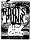 Roots Punk: A Visual and Oral History (American Made Music) By David A. Ensminger Cover Image