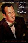 The Moral Philosophy of John Steinbeck Cover Image