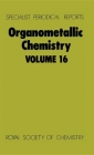 Organometallic Chemistry: Volume 16 (Specialist Periodical Reports #16) By E. W. Abel (Editor), F. G. a. Stone (Editor) Cover Image