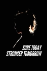 Sore today, stronger tomorrow: Original gift idea for athletes and cheerleaders Cover Image