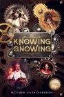 Knowing Gnowing: A Gnomish Anthology By Matthew Allen Dickerson Cover Image