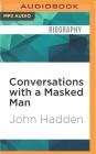 Conversations with a Masked Man: My Father, the Cia, and Me Cover Image