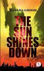The Sun Shines Down By Sankha Ghosh Cover Image