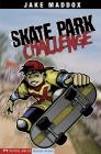 Skate Park Challenge (Jake Maddox Sports Stories) Cover Image