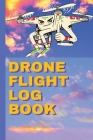 Drone Flight Log Book: Ultimate UAS By Stela Cover Image