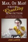 Man, Oh Man: Writing Quality M/M Fiction By Josh Lanyon Cover Image