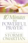 10 Minutes to Powerful Prayer By Stormie Omartian Cover Image