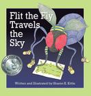 Flit the Fly Travels the Sky By Sharon K. Kittle, Sharon K. Kittle (Illustrator) Cover Image