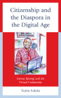 Citizenship and the Diaspora in the Digital Age: Farooq Kperogi and the Virtual Community By Toyin Falola Cover Image