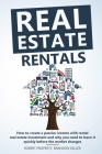 Real Estate Rentals: How to Create a Passive Income with Rental Real Estate Investment and Why You Need to Learn it Quickly Before the Mark Cover Image