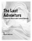 The Last Adventure: Living with Amyotrophic Lateral Sclerosis (ALS) Cover Image