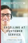 Excelling at Customer Service: A Practical Guide (Career #9) By Sorin Dumitrascu Cover Image