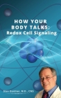 Redox Cell Signaling: How Your Body Talks By Stan M. Gardner Cover Image