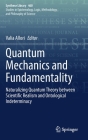 Quantum Mechanics and Fundamentality: Naturalizing Quantum Theory Between Scientific Realism and Ontological Indeterminacy (Synthese Library #460) By Valia Allori (Editor) Cover Image