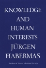 Knowledge & Human Interests By Juergen Habermas, Jeremy J. Shapiro (Translated by) Cover Image