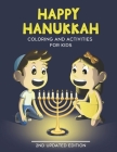 Happy Hanukkah: Coloring and Activities for Kids: Jewish Holidays and Traditions Coloring Book with Mazes, Wordsearch, Greeting Card C Cover Image