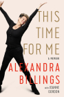 This Time for Me: A Memoir By Alexandra Billings, Joanne Gordon (With) Cover Image