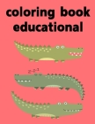 coloring book educational: An Adorable Coloring Book with Cute Animals, Playful Kids, Best Magic for Children Cover Image