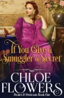 If You Give A Smuggler a Secret By Chloe Flowers Cover Image