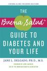 The Buena Salud Guide to Diabetes and Your Life (Buena Salud Guides) By PhD Delgado, Jane L. Cover Image