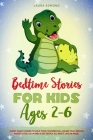 Bedtime Stories for Kids Ages 2-6: Short Sleep Stories to Help Your Children Fall Asleep Fast, Reduce Anxiety, Feel Calm and Sleep Deeply All Night, L Cover Image