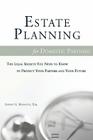 Estate Planning for Domestic Partners: The Legal Secrets You Need to Know to Protect Your Partner and Your Future Cover Image
