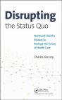 Disrupting the Status Quo: Northwell Health's Mission to Reshape the Future of Health Care By Charles Kenney Cover Image